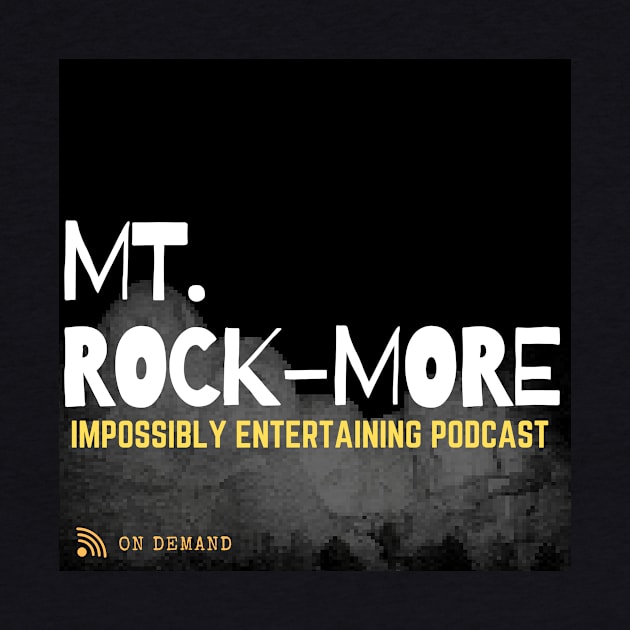 Mt. Rockmore Merch by Real Guy Radio Merch